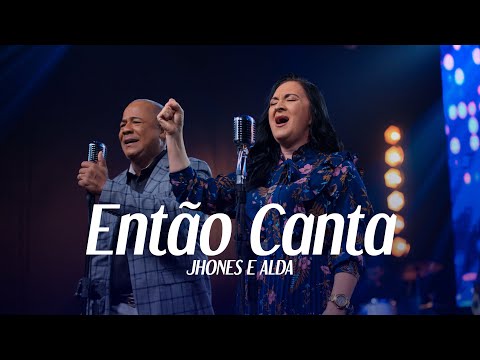 ENTÃO CANTA - Jhones & Alda (LANÇAMENTO 2024)