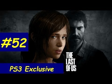 The Last Of Us Gameplay Walkthrough Part 52 No Commentary HD TLOU