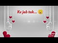Tumhare Siva Kuch Na Chahat Karege Love