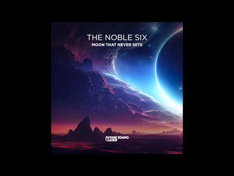 The Noble Six - Moon That Never Sets