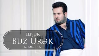 Elnur Memmedov - Buz Ürək  (Audio)