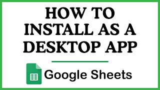 How to Install Google Sheets as a Desktop App | Easy Step-by-Step Tutorial