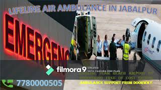 Inquire Lifeline Air Ambulance in Jabalpur for Patient Shifting