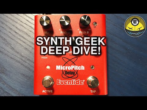Eventide Micro Pitch Delay Pedal (Synth Geek Deep Dive!)