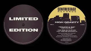 HOUSE CLASSIC | High Gravity feat. Debbie French : Touch & Go (Club Mix)
