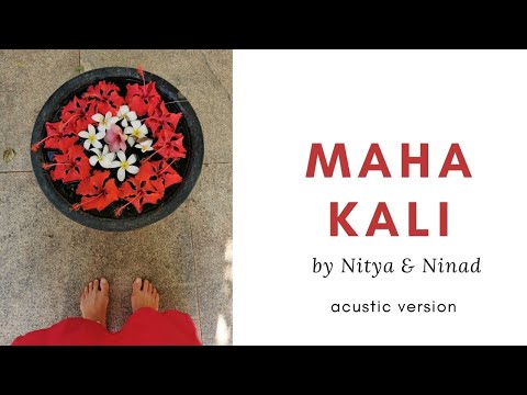 Maha Kali - Powerful song for a powerful Goddess! by Nitya & Ninad