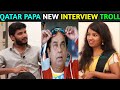 Qatar Papa New Interview Troll New Interview Interview Troll