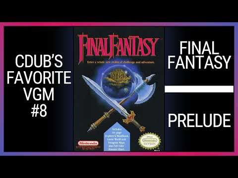 VGM 8 - Final Fantasy  - Prelude (Cdub's Favorite VGM)