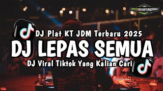 Download lagu DJ Lepas Semua | Viral Tiktok | DJ Plat KT JDM Terbaru 2025 | Zias Band (IFKA PUTRA BUNGSU) mp3