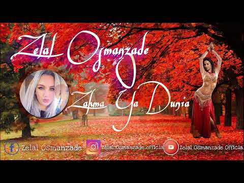 Zahma Ya Dunia Zelal Osmanzade
