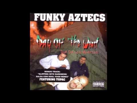 FUNKY AZTECS featuring 2PAC - Slipping Into Darkness