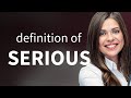 Serious | SERIOUS definition