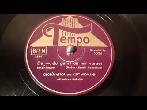 Gloria Astor & Kurt Widmann - Du Du Gehst An Mir Vorbei - 78 rpm - Gloria 5026
