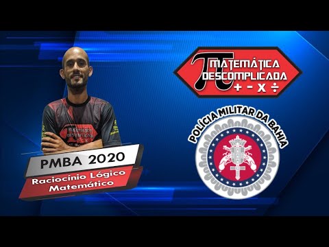 Resolução da Prova PMBA 2020 - IBFC - RACIOCÍNIO LÓGICO MATEMÁTICO - RLM