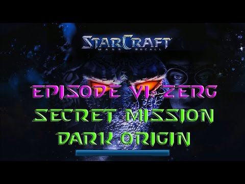 Starcraft Mass Recall - Hard Difficulty - Episode VI: Zerg - Bonus/Secret Mission: Dark Origin