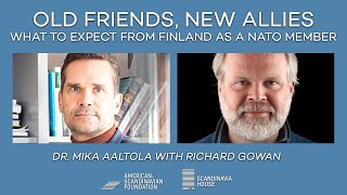 What to Expect from Finland as a NATO Member: Dr. Mika Aaltola & Richard Gowan