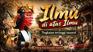 Download lagu NGAJI TASAWUF TINGKAT TINGGI 🛑 ILMU DIATAS ILMU NUJARANG DITERANGKEUN ‼️Dalang Asep Sunandar Sunarya mp3 Download lagu NGAJI TASAWUF TINGKAT TINGGI 🛑 ILMU DIATAS ILMU NUJARANG DITERANGKEUN ‼️Dalang Asep Sunandar Sunarya mp3