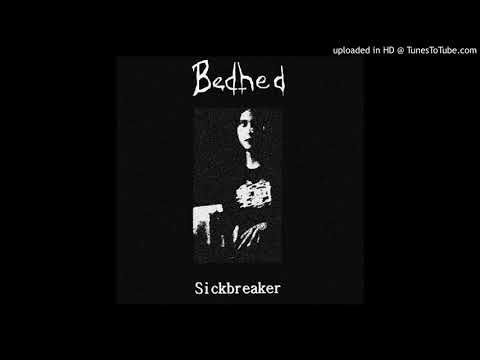 bedhed - sickbreaker