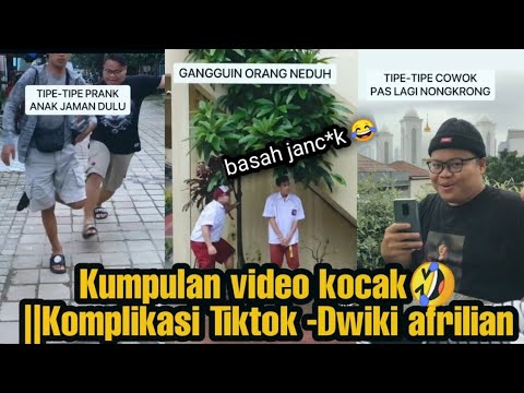 KOMPLIKASI VIDEO TIK TOK|| PALING KOCAK 🤣😭 -DWIKI AFRILIAN 😎