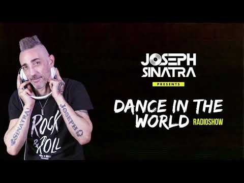 Joseph Sinatra - DANCE IN THE WORLD Radioshow Ep 040