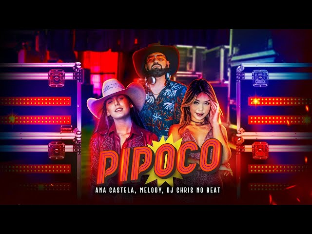 Download Ana Castela – Pipoco ft. MELODY