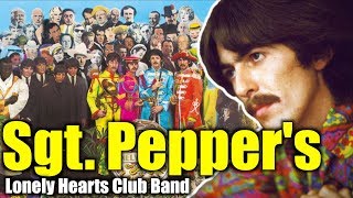 Ten Interesting Facts About The Beatles&#39; Sgt. Pepper&#39;s Lonely Hearts Club Band