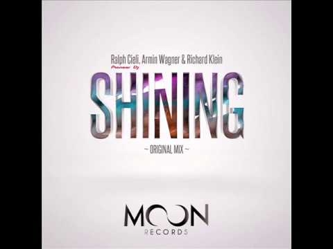Ralph Cieli, Armin Wagner & Richard Klein - Shining (Original Mix Preview) [Moon Records]