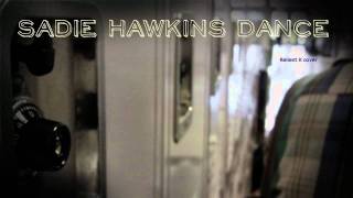 Sadie Hawkins Dance (Relient K) Cover