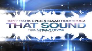 Tony Dark Eyes & Isaac Rodriguez Ft. Chela That sound (Club Mix)