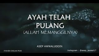 Download lagu MERINDIING!! Puisi Sedih Untuk Ayah - AYAH TELAH PULANG mp3