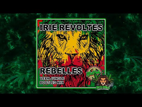 Irie Revoltes - Rebelles (Veak Bootleg)