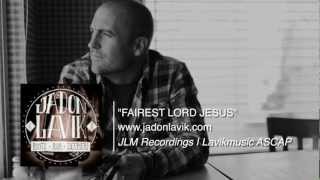 Jadon Lavik - Fairest Lord Jesus - (Official Lyric Video)