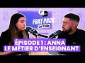 FRAT PACK LE TALK : ANNA & LE MÉTIER D'ENSEIGNANT