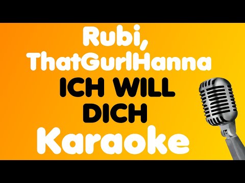 Rubi, ThatGurlHanna • ICH WILL DICH • Karaoke