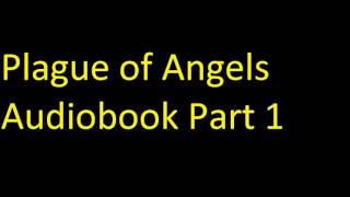 Plague of Angels Audiobook Part 1