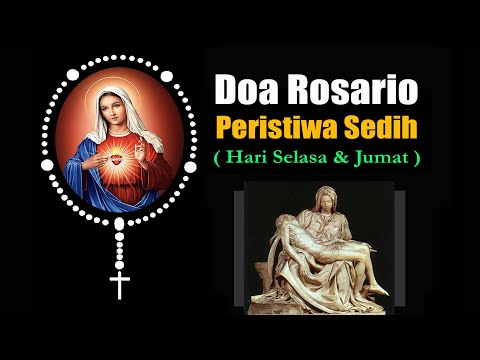 DOA ROSARIO Peristiwa Sedih ( Hari Selasa & Jumat ) | Doa Katolik