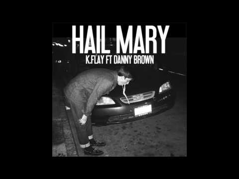 K.Flay - Hail Mary (ft. Danny Brown) [HQ Audio]