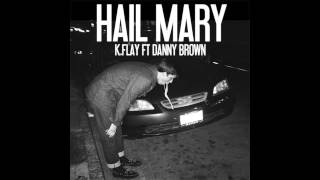 K.Flay - Hail Mary (ft. Danny Brown) [HQ Audio]