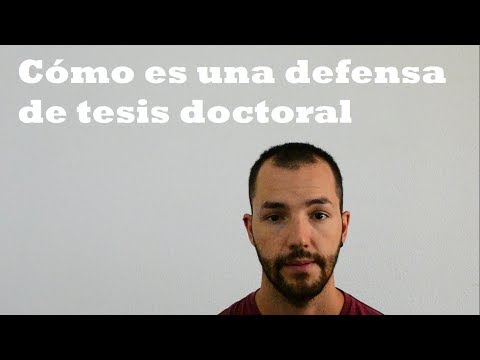 Cómo es una defensa de tesis doctoral