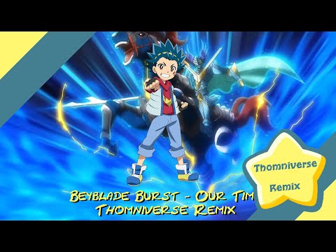 Beyblade Burst - Our Time Remix