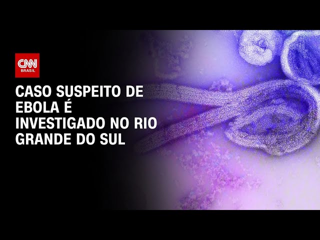 RS investiga caso suspeito de ebola na Grande Porto Alegre | BASTIDORES CNN