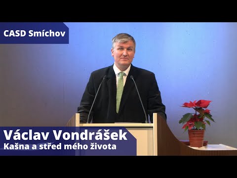 Václav Vondrášek • dopolední bohoslužba • 8.1.2022 • Kašna a střed mého života