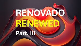 RENOVADO - RENEWED, Part. III