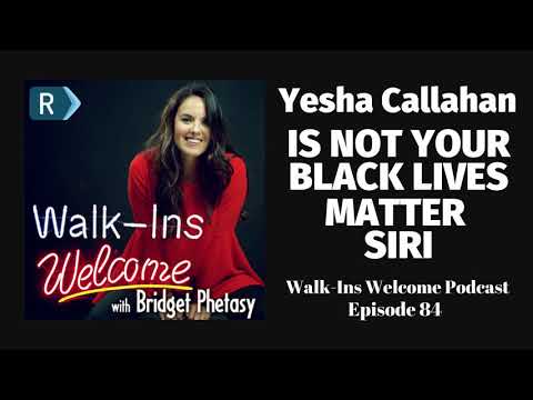 Walk-Ins Welcome Podcast #84 - Yesha Callahan