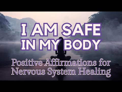 I AM SAFE IN MY BODY  ✨ Positive Affirmations for Nervous System Healing✨