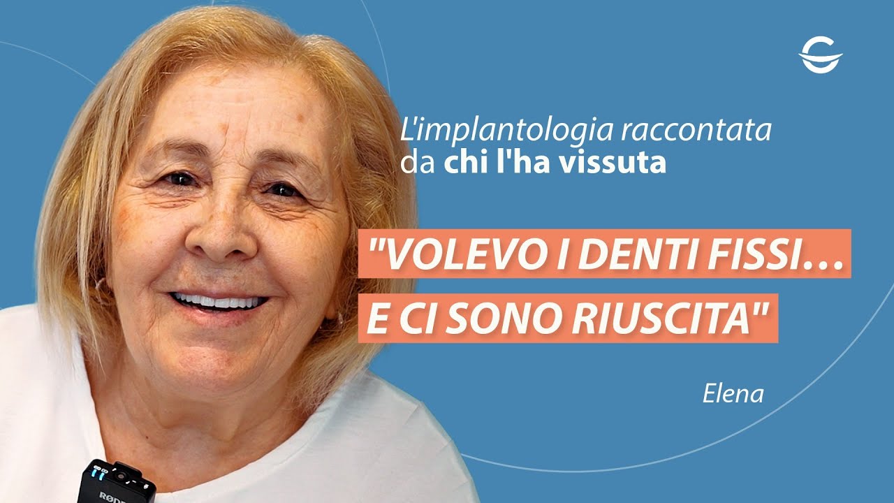 “Ero decisa: volevo i miei denti fissi” - Elena