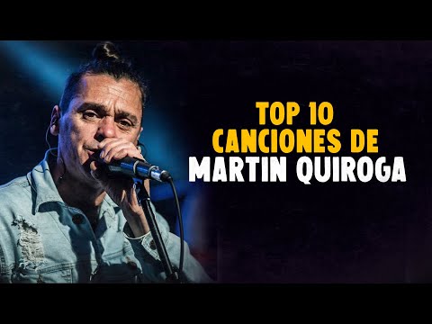 Top 10 Canciones de Martin Quiroga