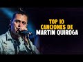 Top 10 Canciones De Martin Quiroga