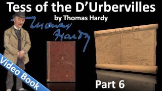 Part 6 - Tess of the dUrbervilles Audiobook by Tho