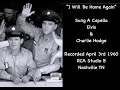 Elvis Presley & Charlie Hodge Sing A Cappella "I Will Be Home Again" From April 3rd 1960 Nashville